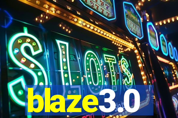 blaze3.0