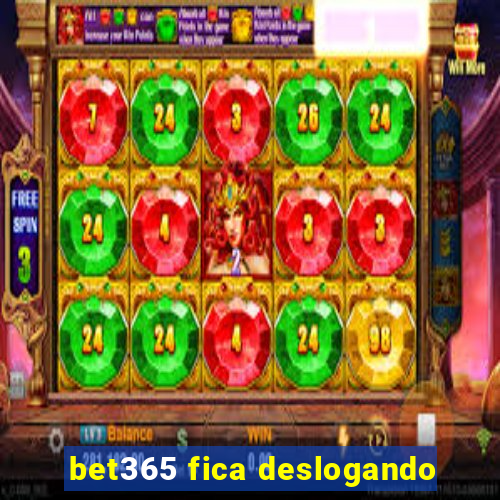 bet365 fica deslogando
