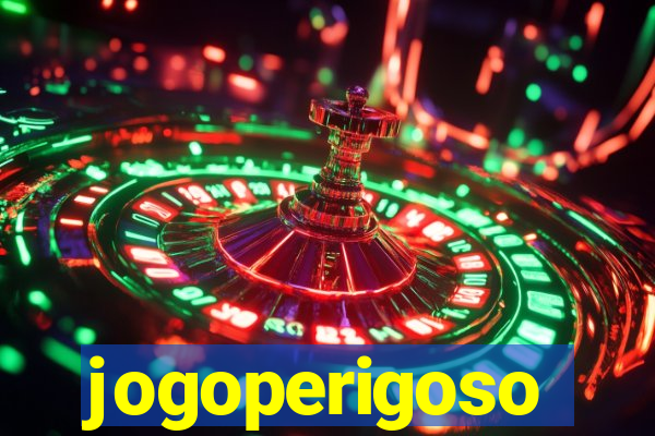 jogoperigoso
