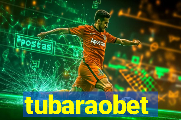 tubaraobet