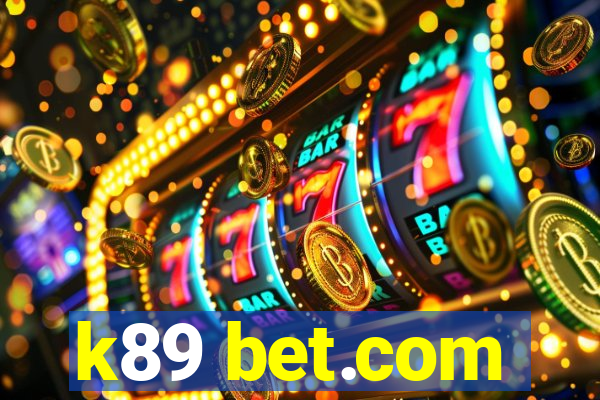 k89 bet.com