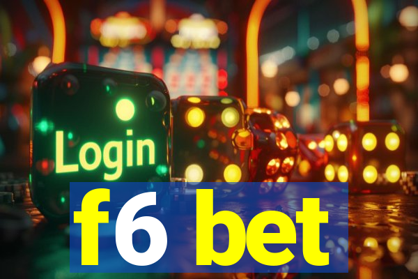 f6 bet