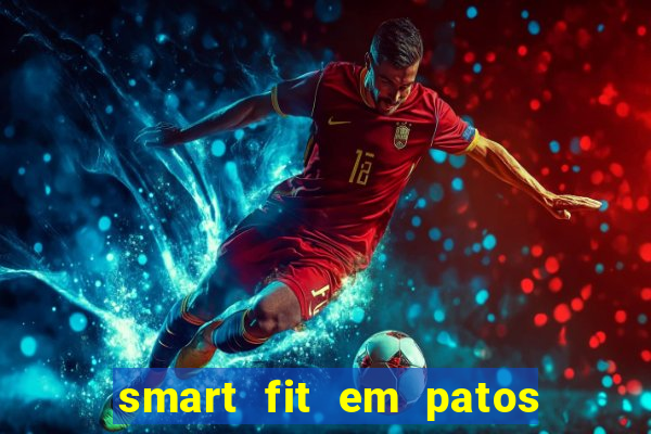 smart fit em patos de minas