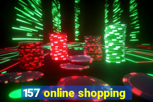 157 online shopping