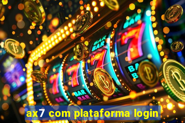 ax7 com plataforma login