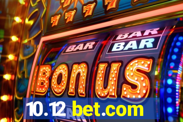 10.12 bet.com