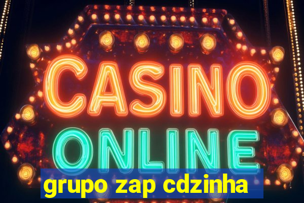 grupo zap cdzinha