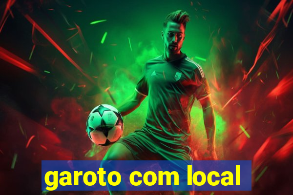 garoto com local
