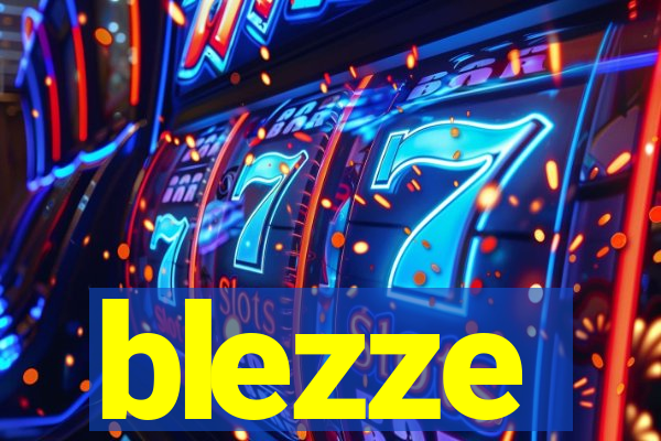 blezze