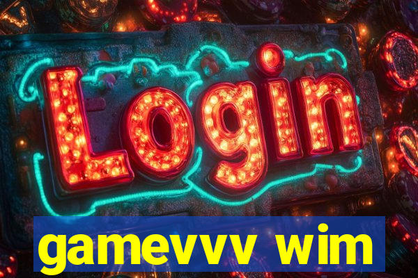 gamevvv wim
