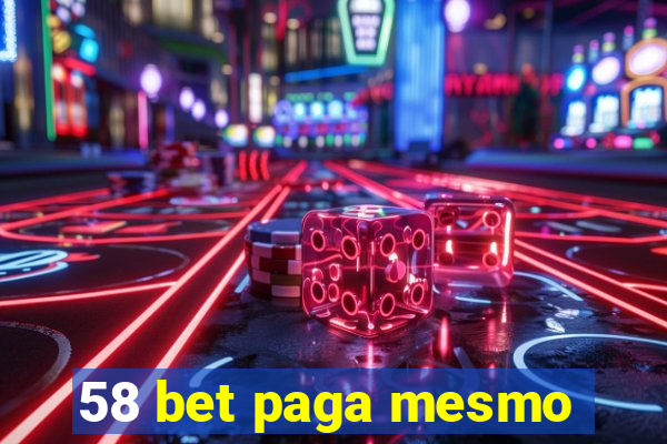 58 bet paga mesmo