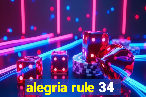alegria rule 34
