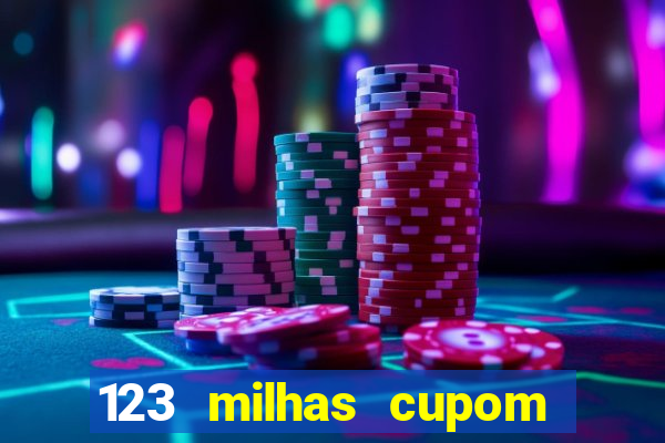 123 milhas cupom de desconto