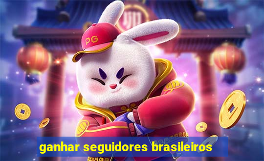 ganhar seguidores brasileiros