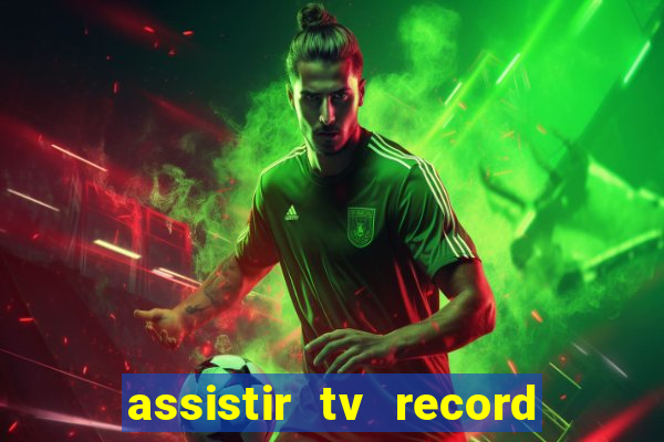 assistir tv record bahia ao vivo agora