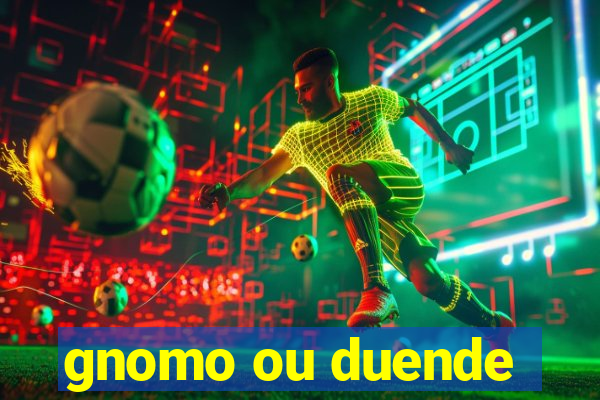 gnomo ou duende