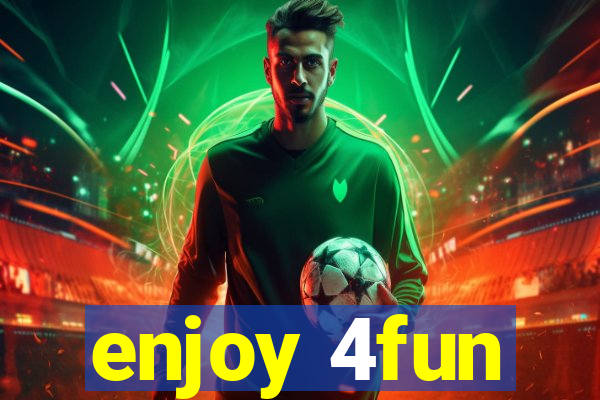 enjoy 4fun