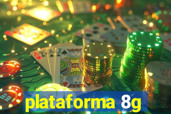 plataforma 8g