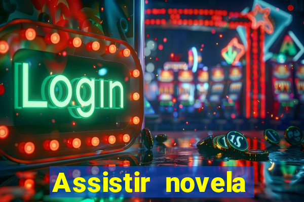 Assistir novela Alma gêmea online grátis