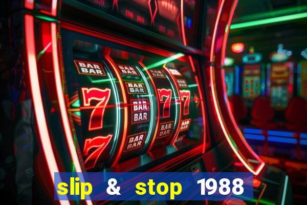 slip & stop 1988 bingo tarte!!!