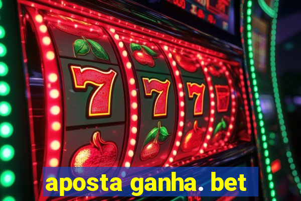 aposta ganha. bet