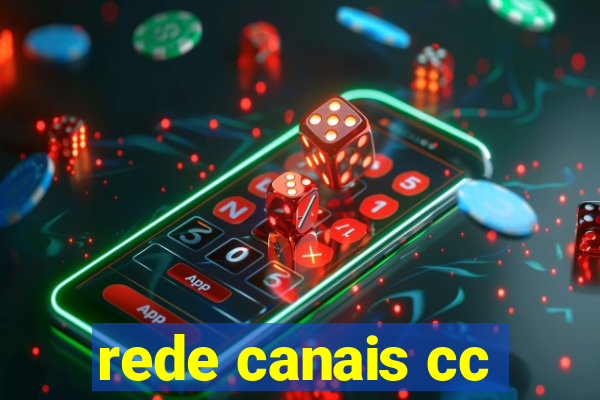 rede canais cc
