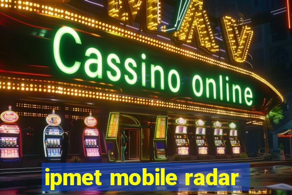 ipmet mobile radar
