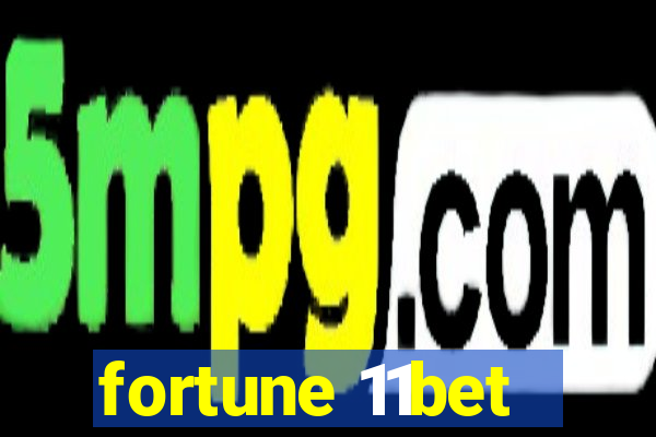 fortune 11bet