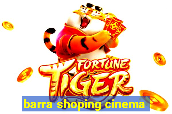 barra shoping cinema