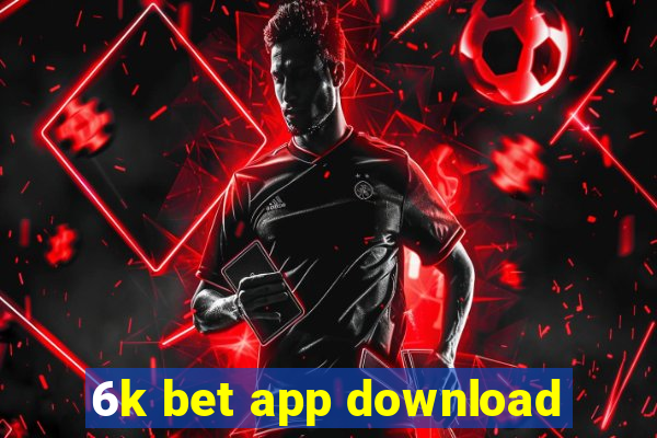 6k bet app download