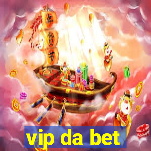 vip da bet