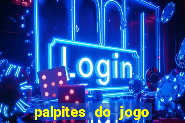 palpites do jogo aberto hoje