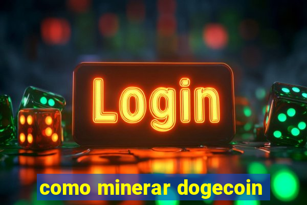 como minerar dogecoin