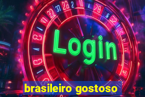 brasileiro gostoso