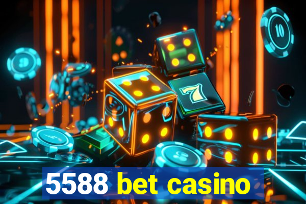 5588 bet casino