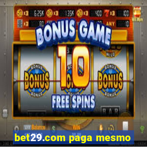 bet29.com paga mesmo