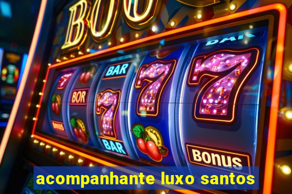 acompanhante luxo santos