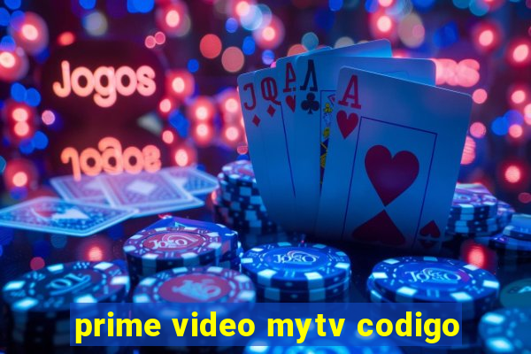 prime video mytv codigo