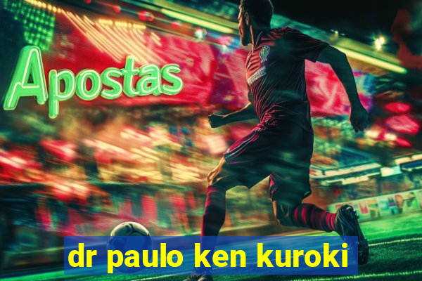 dr paulo ken kuroki