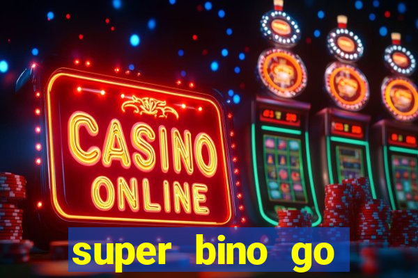 super bino go dinheiro infinito