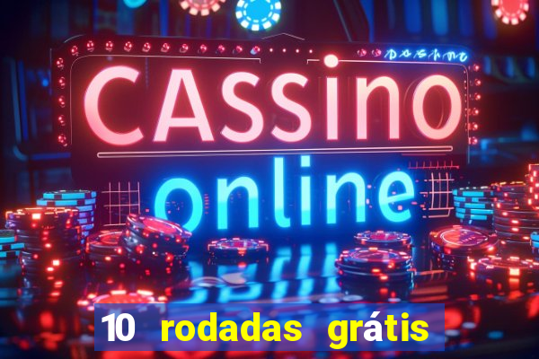 10 rodadas grátis fortune tiger