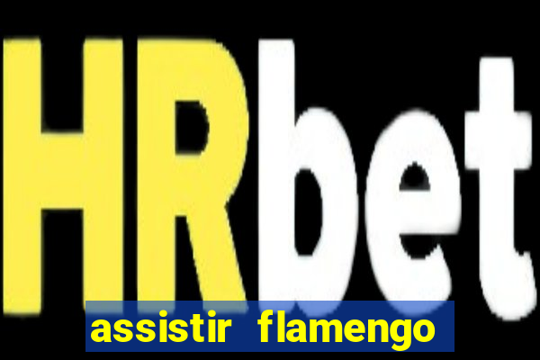assistir flamengo no futemax