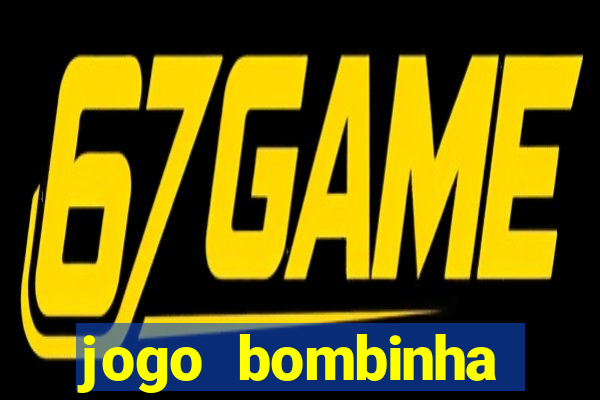 jogo bombinha ganhar dinheiro