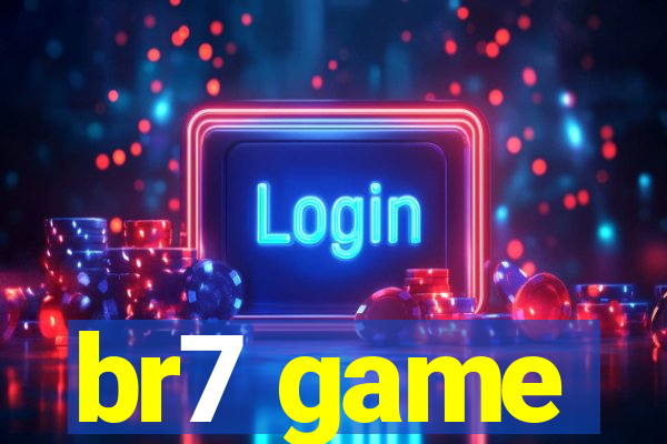 br7 game