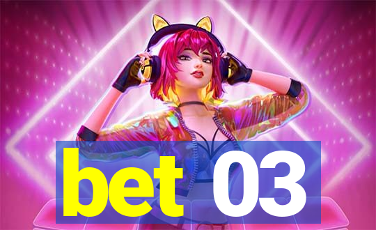 bet 03