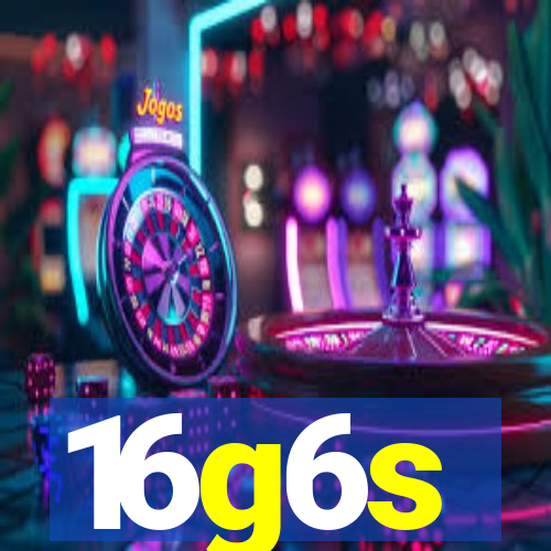 16g6s