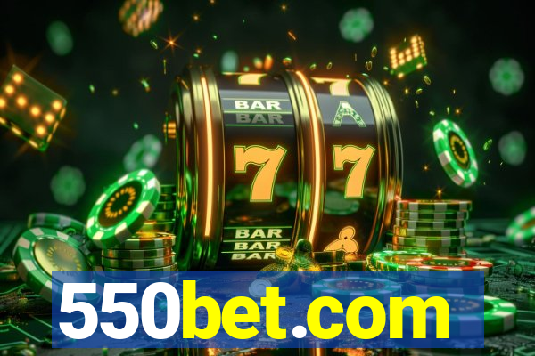 550bet.com