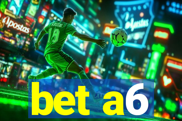 bet a6