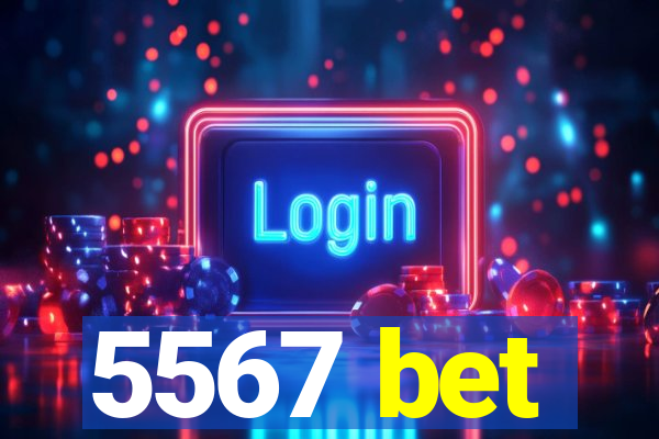 5567 bet