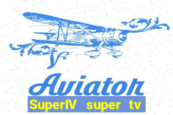 SuperIV super tv ao vivo super tv ao vivo - site para assistir tv ao